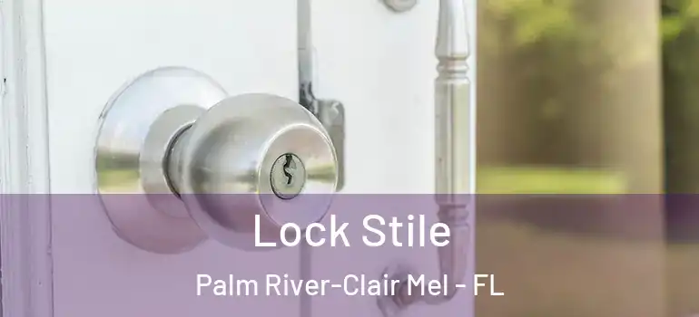 Lock Stile Palm River-Clair Mel - FL