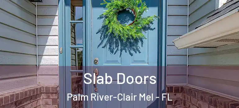  Slab Doors Palm River-Clair Mel - FL