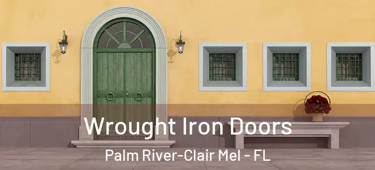  Wrought Iron Doors Palm River-Clair Mel - FL